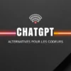 Concurrents de ChatGPT : Top 10 Sites comme Chat GPT pour les Codeurs